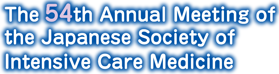 The 54th Annual Meeting of the Japanese Society of Intensive Care Medicine